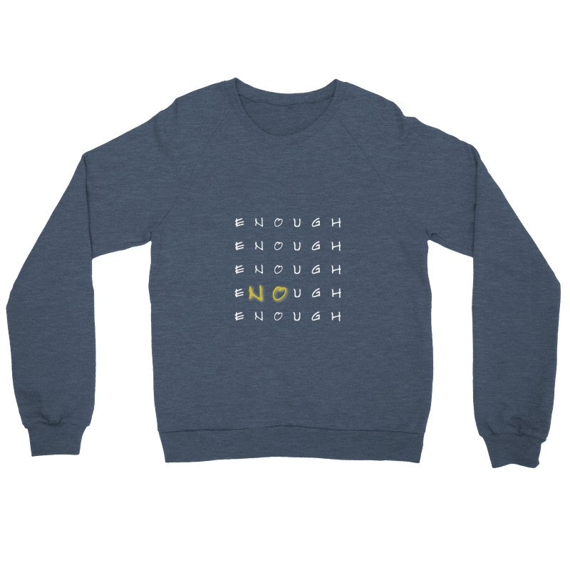 ENOUGH IS ENOUGH Sweatshirt