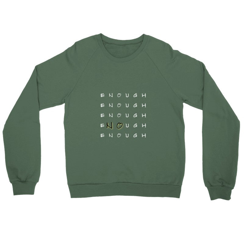 ENOUGH IS ENOUGH Sweatshirt