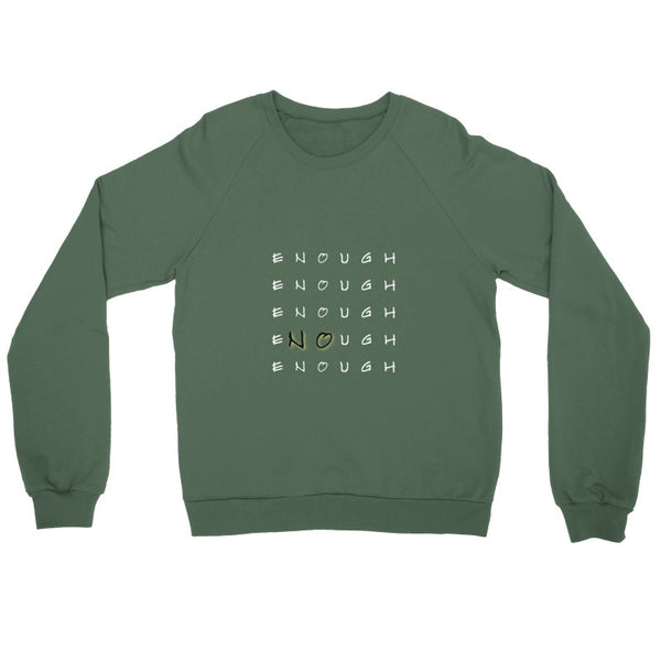 ENOUGH IS ENOUGH Sweatshirt