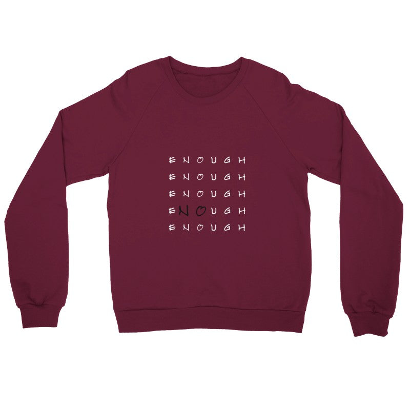 ENOUGH IS ENOUGH Sweatshirt